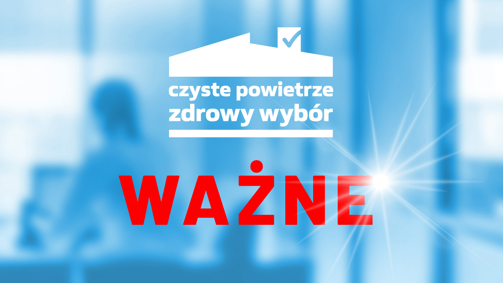 Czas na remont programu Czyste Powietrze. W trosce o naszych beneficjentów