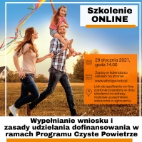 Szkolenie on-line:  Wypełnianie wniosku i zasady udzielania dofinansowania w ramach Programu Czyste Powietrze