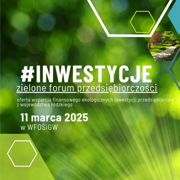 Zdjęcie prezentujące - INWESTYCJE – Zielone Forum Przedsiębiorczości!